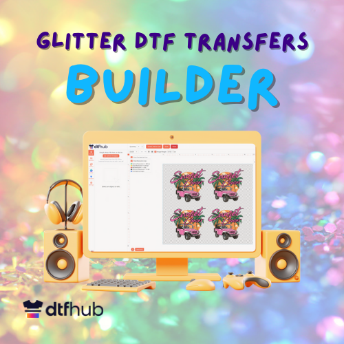 Glitter DTF Transfers Builder
