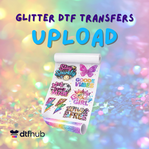 Glitter DTF Transfers Upload