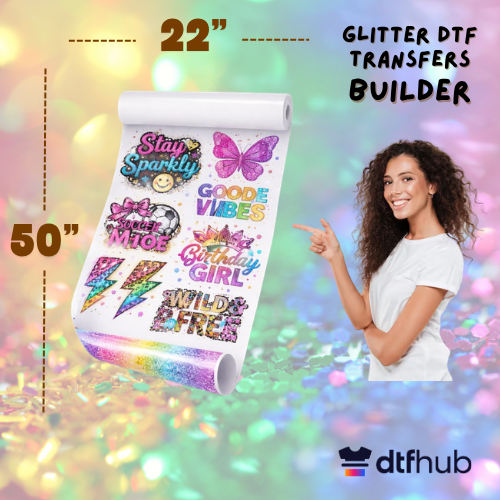 Glitter DTF Transfers Builder